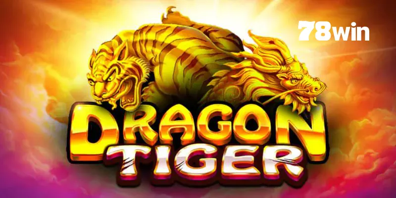 Cách Chơi Rồng Hổ 78win: Từ Cách Chơi Đến Chiến Lược Hiệu Quả 2 Đôi nét về game Rồng Hổ tại 78win
