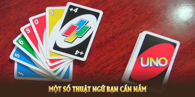 Game Bài Uno Tìm Hiểu Về Nguồn Gốc Và Luật Chơi Tại 78WIN 4 mot-so-thuat-ngu-ban-can-nam